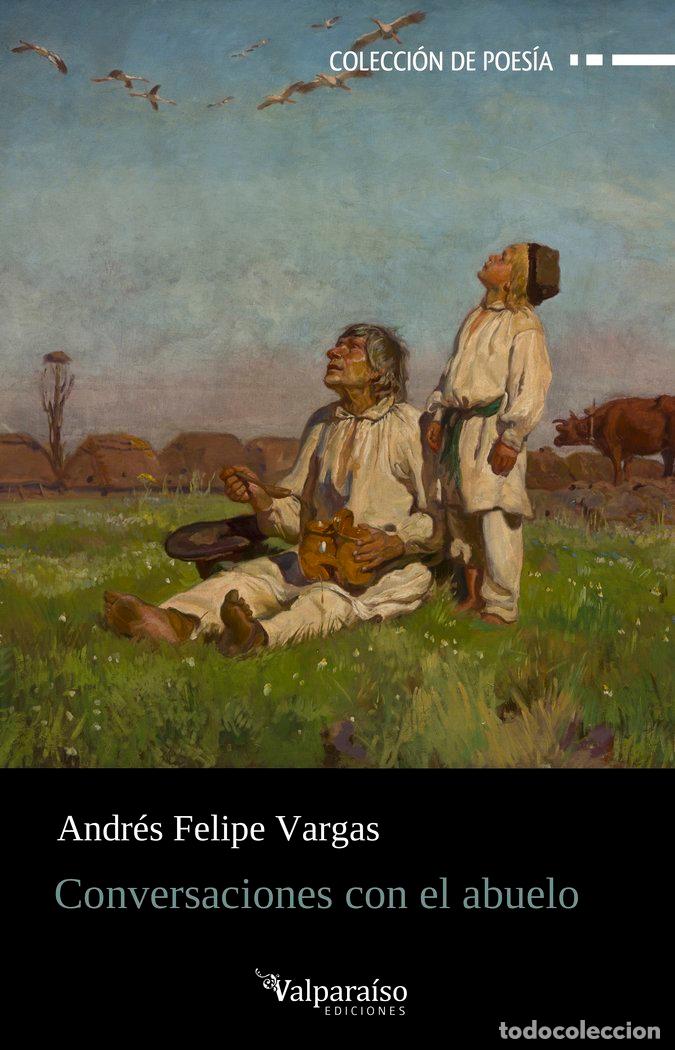 Libri: CONVERSACIONES CON EL ABUELO - VARGAS, ANDRES FELIPE