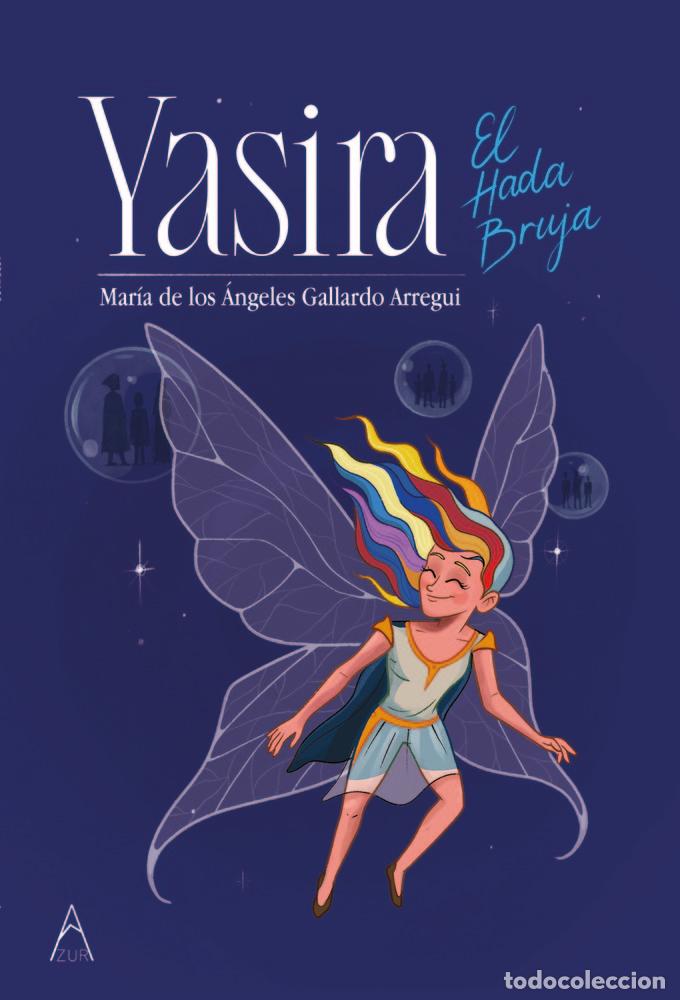 Livres: YASIRA EL HADA BRUJA - GALLARDO ARREGUI, MARI?A DE LOS A?NGELES