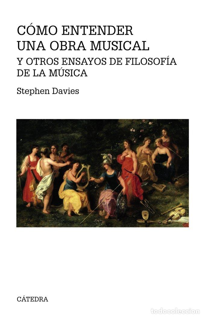 Livres: COMO ENTENDER UNA OBRA MUSICAL Y OTROS ENSAYOS DE FILOSOFIA - DAVIES, STEPHEN