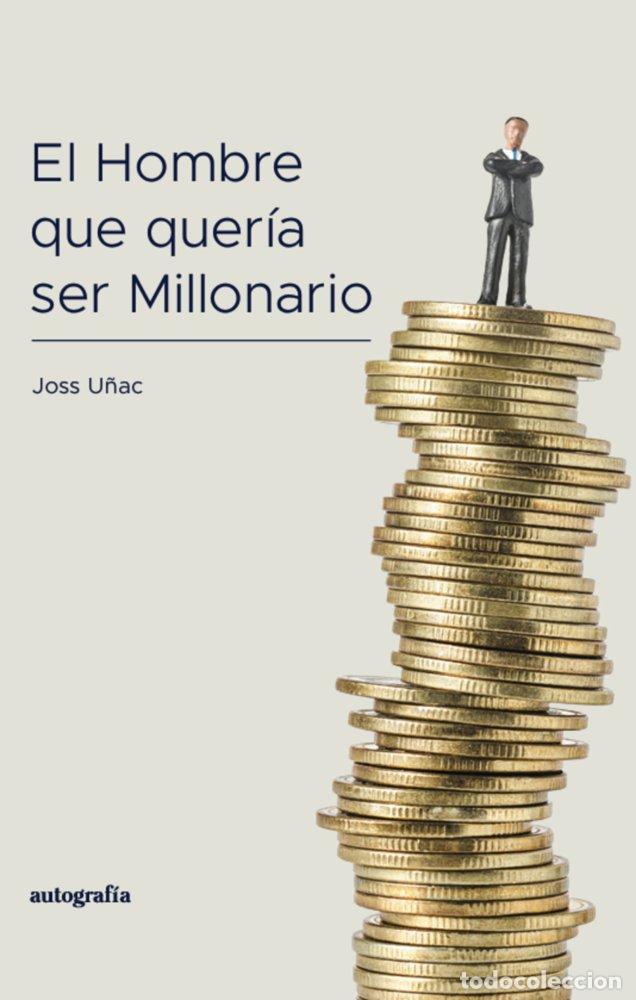 Livres: EL HOMBRE QUE QUERIA SER MILLONARIO - U&Ntilde;AC, JOSS