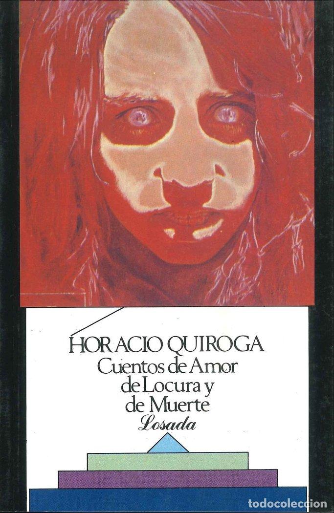 Libros: CUENTOS DE AMOR DE LOCURA Y DE ODIO - QUIROGA, HORACIO