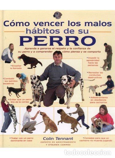Libros: COMO VENCER MALOS HABITOS DE SU PERRO - TENNANT, COLIN