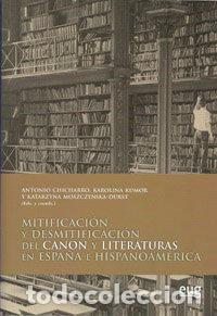 Libros: MITIFICACION Y DESMITIFICACION DEL CANON Y LITERATURAS - CHICHARRO, A.