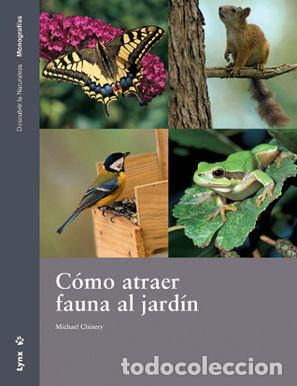 Libros: COMO ATRAER FAUNA AL JARDIN - CHINERY, MICHAEL