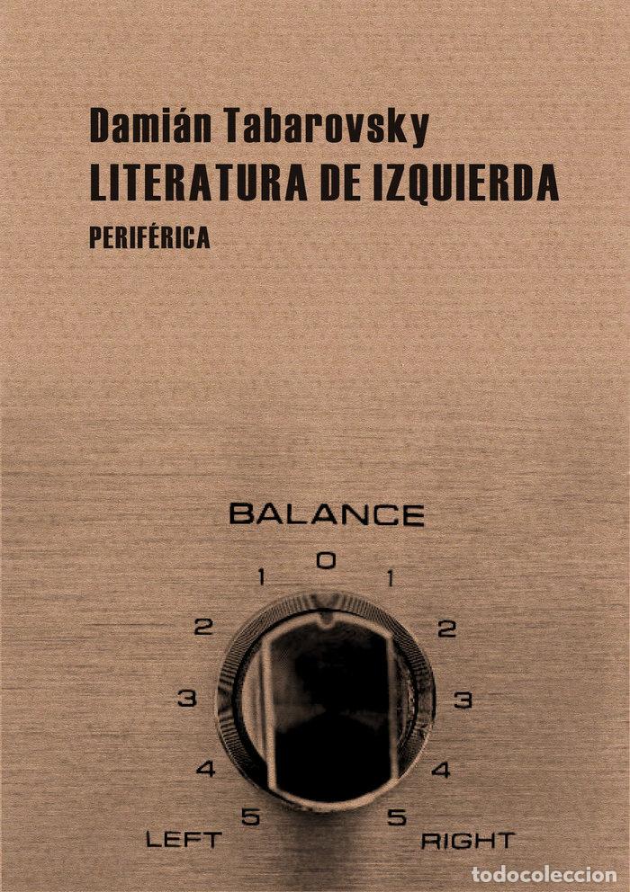 Libros: LITERATURA DE IZQUIERDA - TABAROVSKY, DAMIAN