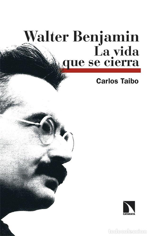 Libri: WALTER BENJAMIN - TAIBO, CARLOS