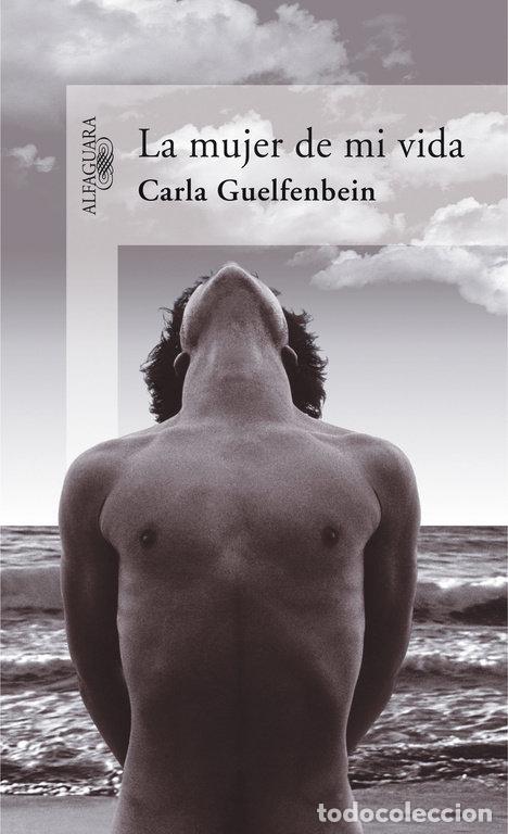 Libri: MUJER DE MI VIDA,LA - GUELFENBEIN, CARLA