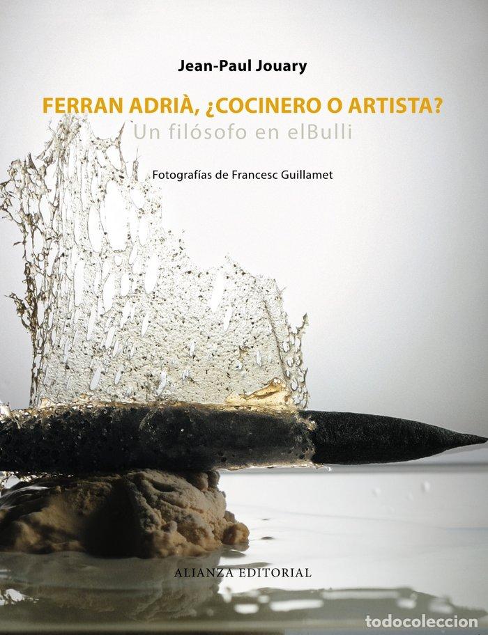 Libros: FERRAN ADRIA COCINERO O ARTISTA - JOUARY, JEAN PAUL