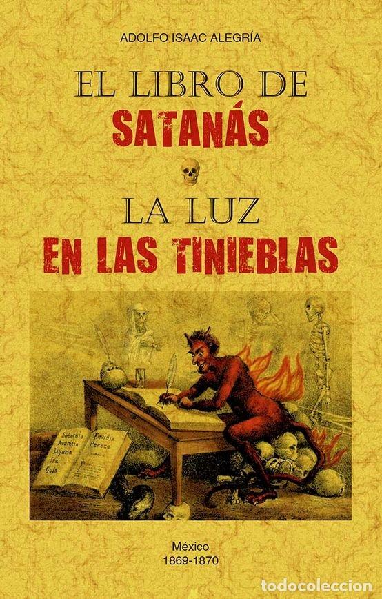 Libros: EL LIBRO DE SATANAS LA LUZ DE LAS TINIEBLAS - ALEGRIA Y VICTORIA, ADOLFO ISAAC