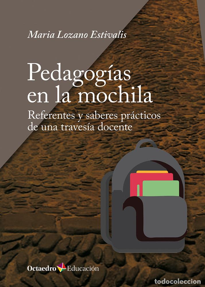 B&uuml;cher: PEDAGOGIAS EN LA MOCHILA - LOZANO ESTIVALIS, MARIA