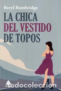 Libros: CHICA DEL VESTIDO DE TOPOS - BAINBRIDGE, BERYL