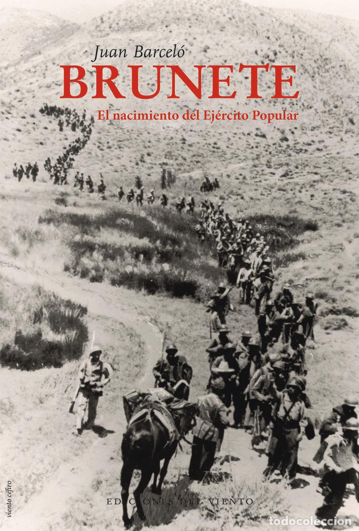 Libros: BRUNETE EL NACIMIENTO DEL EJERCITO POPULAR - BARCELO, JUAN