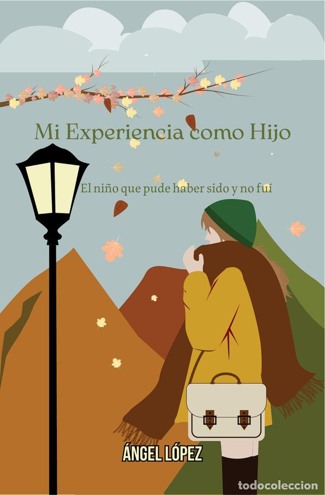 Livros: MI EXPERIENCIA COMO HIJO - LOPEZ, ANGEL