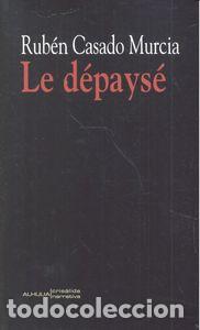books: DEPAYSE,LE - CASADO MURCIA, RUBEN