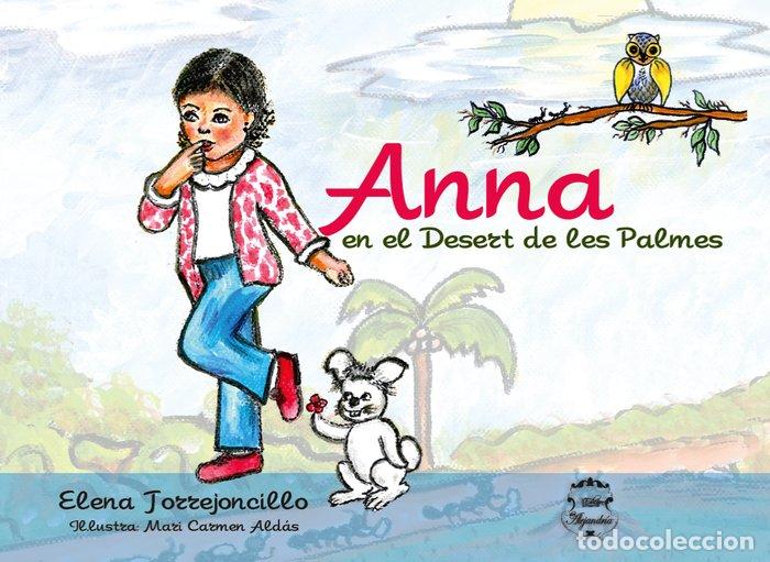 Libros: ANNA EN EL DESERT DE LES PALMES - TORREJONCILLO, MARIA ELENA