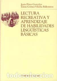 Libros: LECTURA RECREATIVA Y APRENDIZAJE DE HABILIDADES LINGUISTICAS - PEREZ GONZALEZ, JESUS