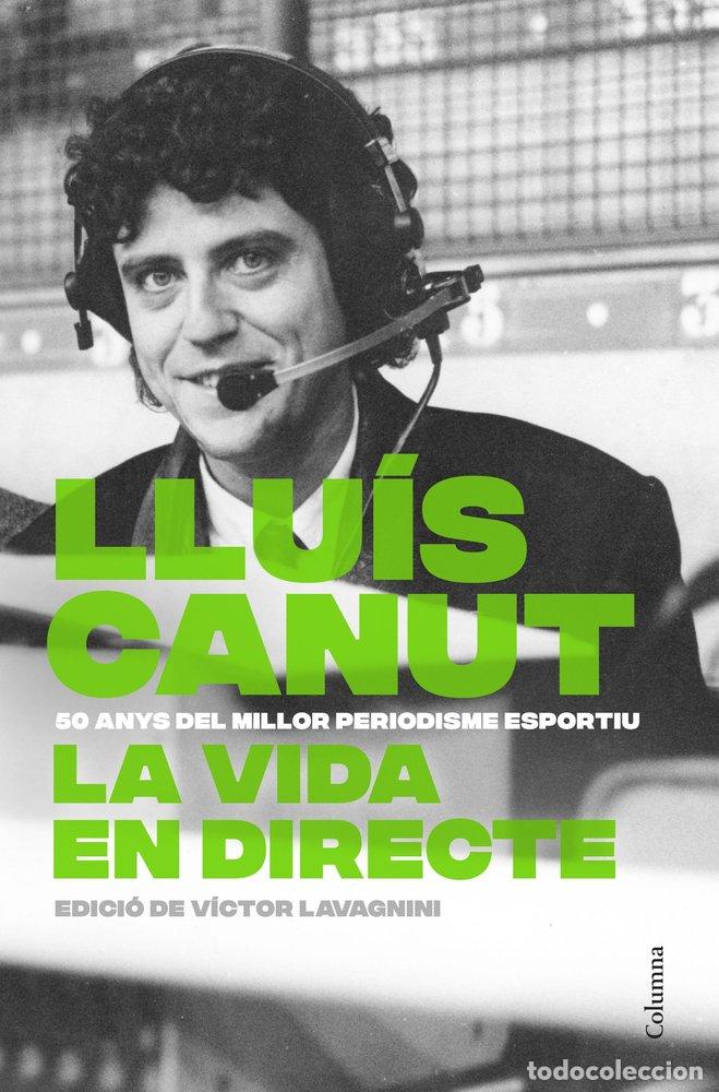 Livres: LA VIDA EN DIRECTE - CANUT PERMANYER, LLUIS