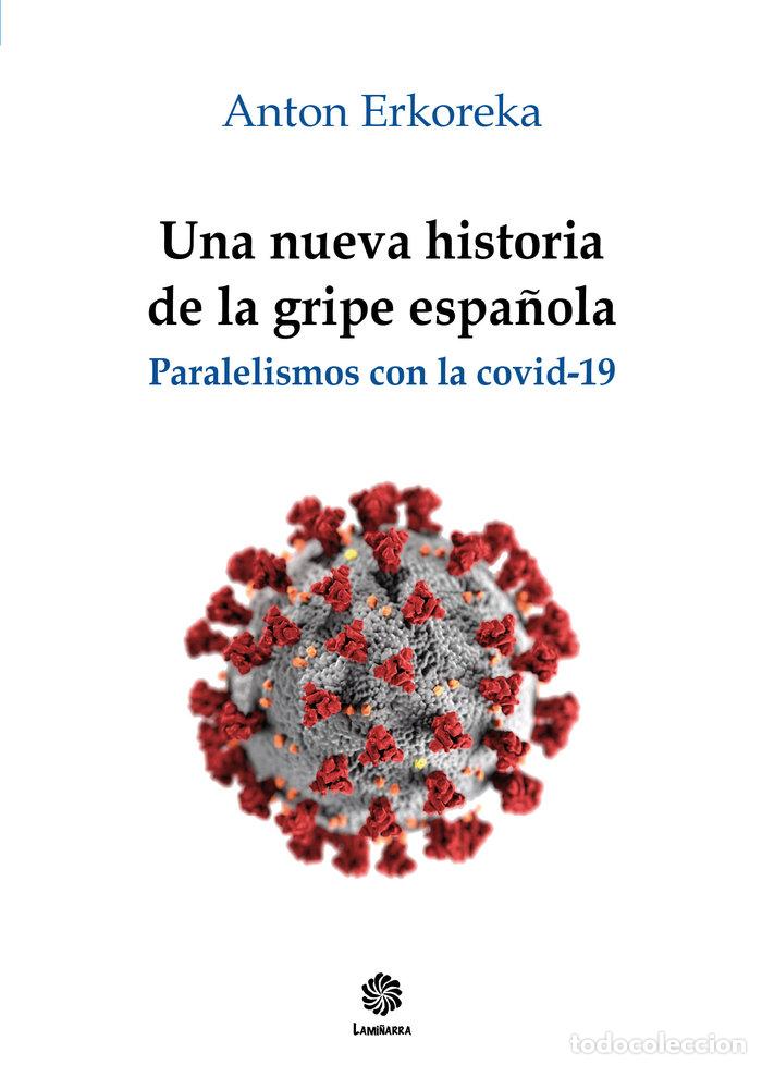 Libros: UNA NUEVA HISTORIA DE LA GRIPE ESPA&Ntilde;OLA - ERKOREKA, ANTON