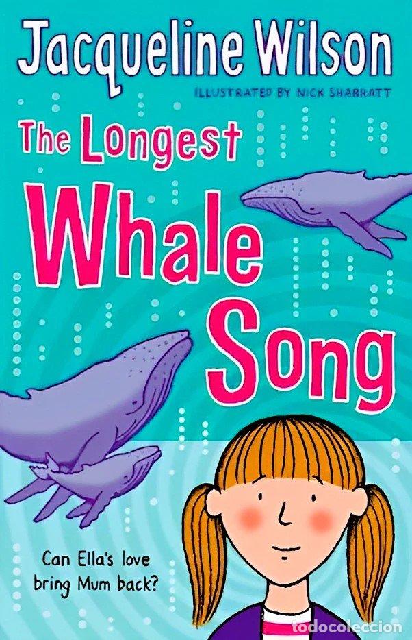 Libros: THE LONGEST WHALE SONG - JACQUELINE WILSON