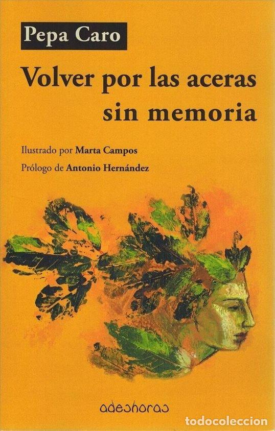 books: VOLVER POR LAS ACERAS SIN MEMORIA - CARO GAMAZA, PEPA