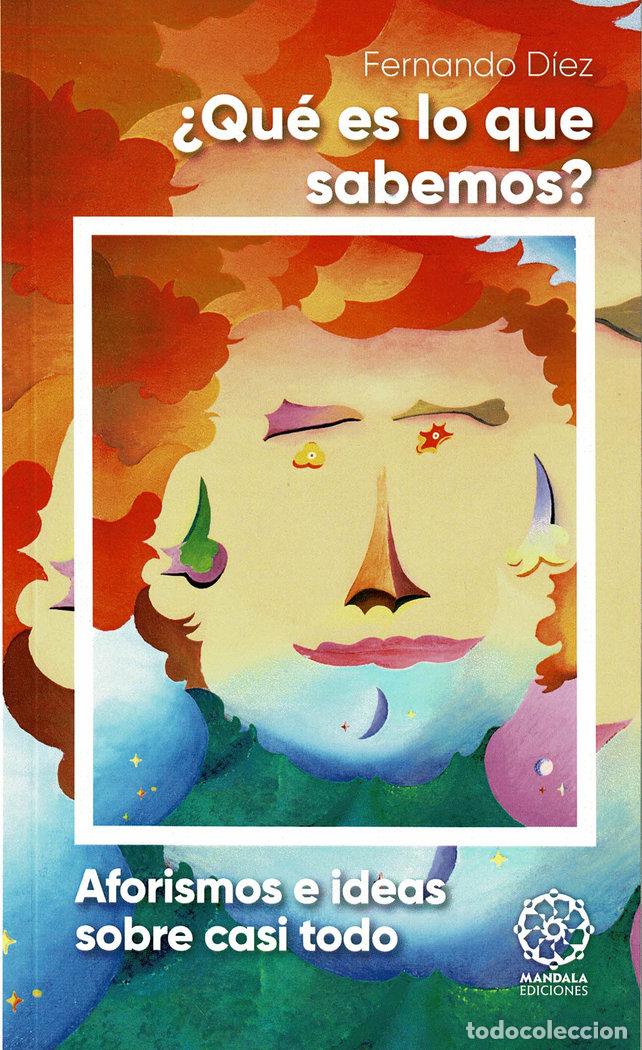 Libri: QUE ES LO QUE SABEMOS? AFORISMOS E IDEAS SOBRE CASI TODO - DIEZ, FERNANDO