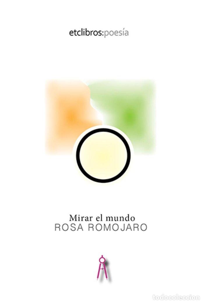 Libri: MIRAR EL MUNDO - ROMOJARO, ROSA