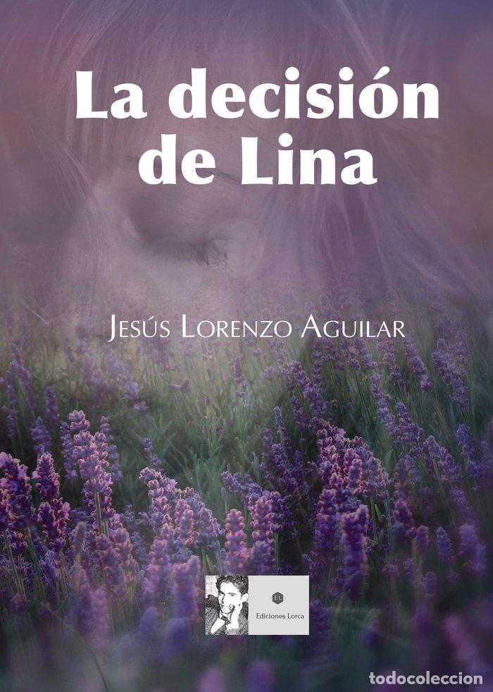 Libri: LA DECISION DE LINA - LORENZO AGUILAR, JESUS