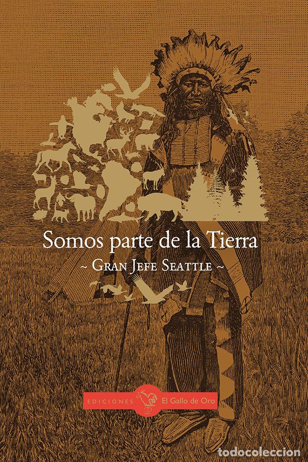 Livres: SOMOS PARTE DE LA TIERRA - GRAN JEFE SEATTLE