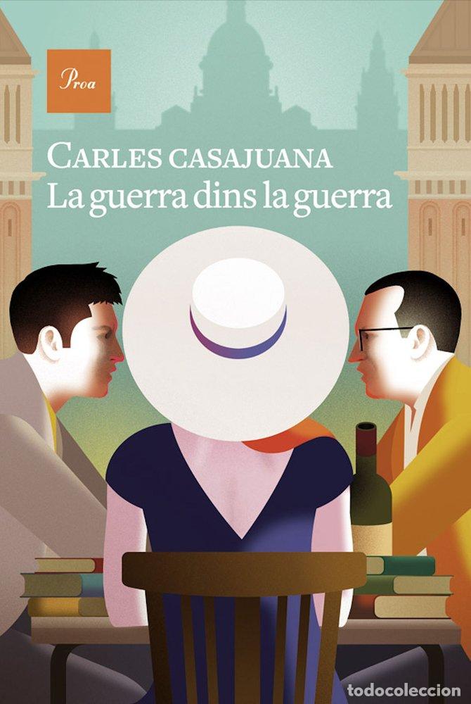 Libros: LA GUERRA DINS LA GUERRA - CASAJUANA, CARLES