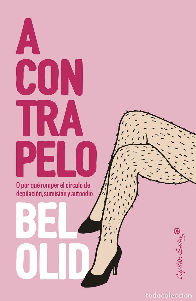 Libros: A CONTRAPELO - OLID, BEL