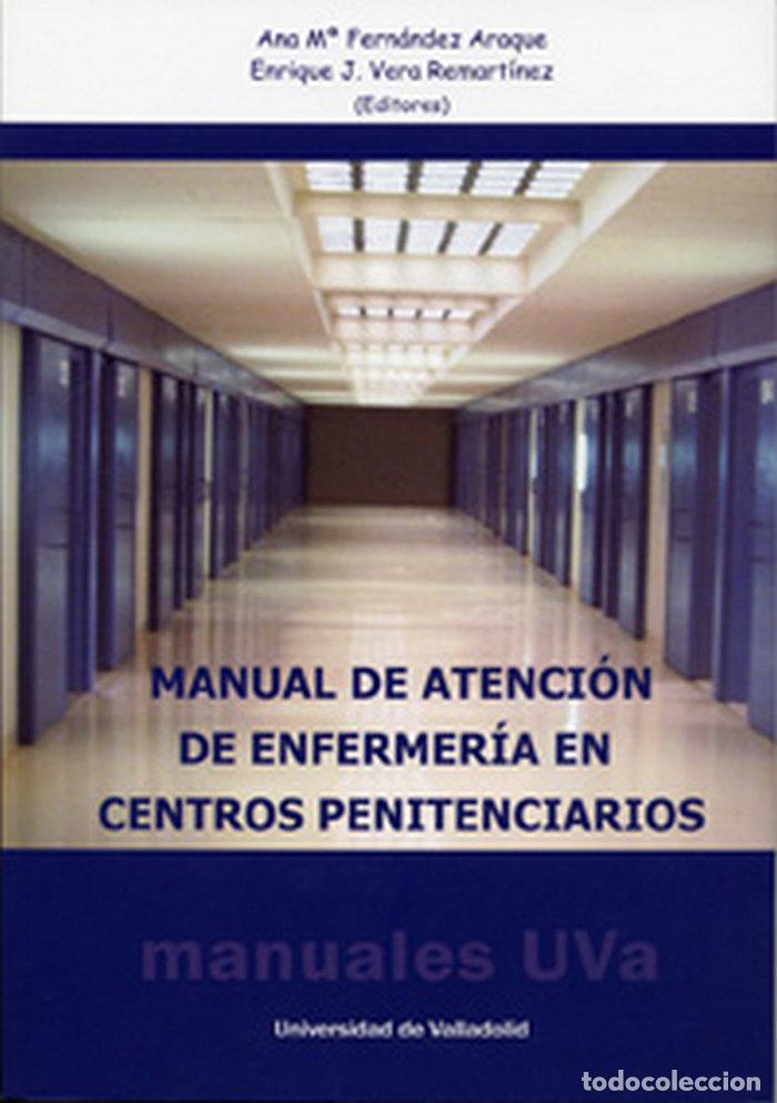 Libros: MANUAL DE ATENCION DE ENFERMERIA EN CENTROS PENITENCIARIOS - FERNANDEZ ARAQUE, ANA MARIA
