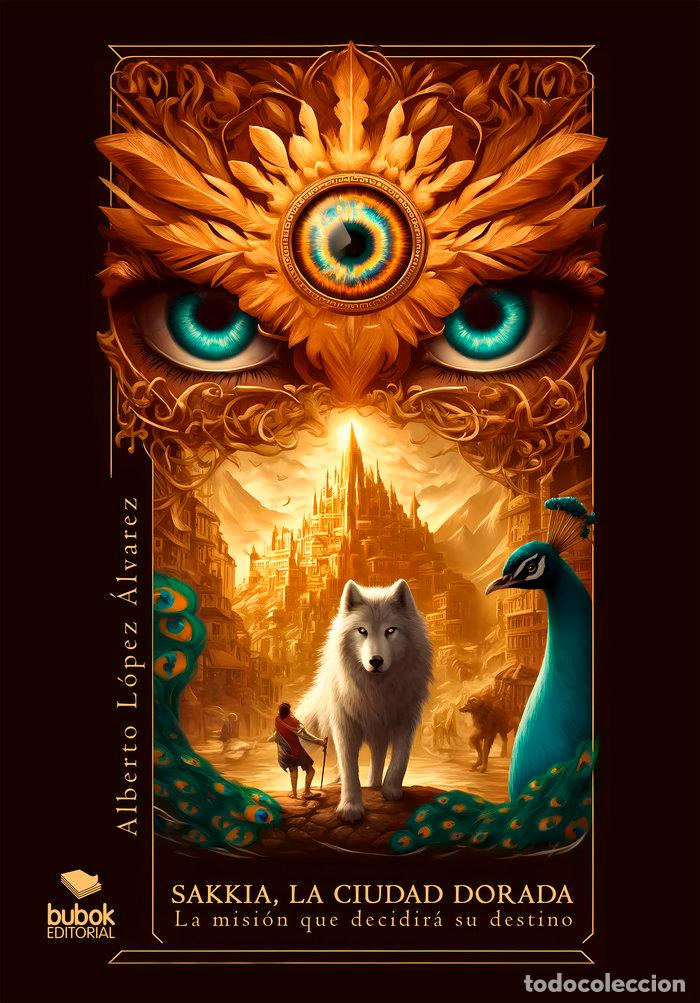 Libros: SAKKIA LA CIUDAD DORADA - LOPEZ, ALBERTO