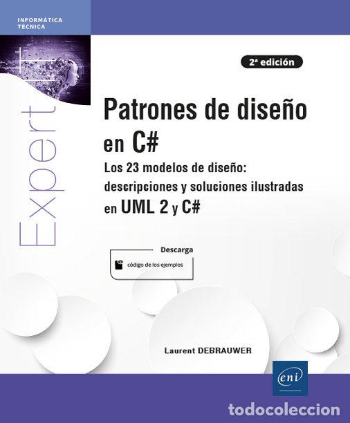 Livros: PATRONES DE DISE&Ntilde;O EN C# LOS 23 MODELOS DE DISE&Ntilde;O DESCRIPCI - LAURENT DEBRAUWER