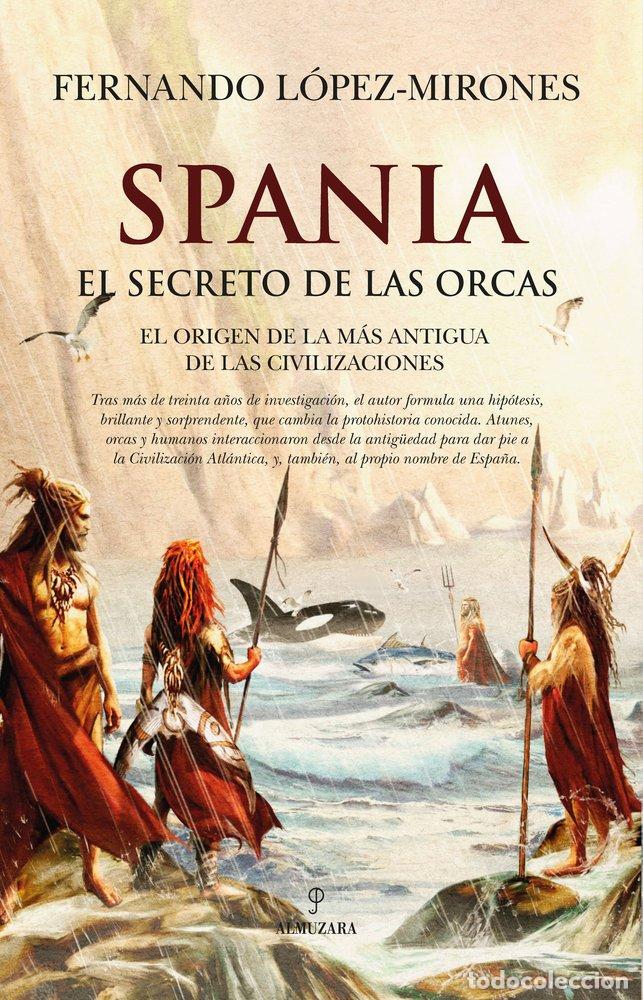Livros: SPANIA EL SECRETO DE LAS ORCAS - LOPEZ-MIRONES, FERNANDO