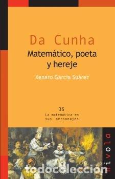 Livros: DA CUNHA MATEMATICO POETA Y HEREJE - GARCIA SUAREZ, XENARO
