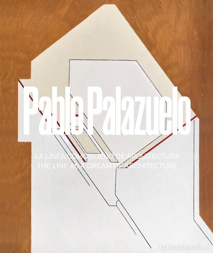 Livres: PABLO PALAZUELO LA LINEA COMO SUE&Ntilde;O DE ARQUITECTURA - RAVENTOS VI&Ntilde;AS