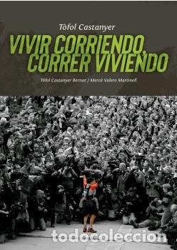 Livres: TOFOL CASTANYER VIVIR CORRIENDO CORRER VIVIENDO - CASTANYER BERNAT, T&Atilde;FOL