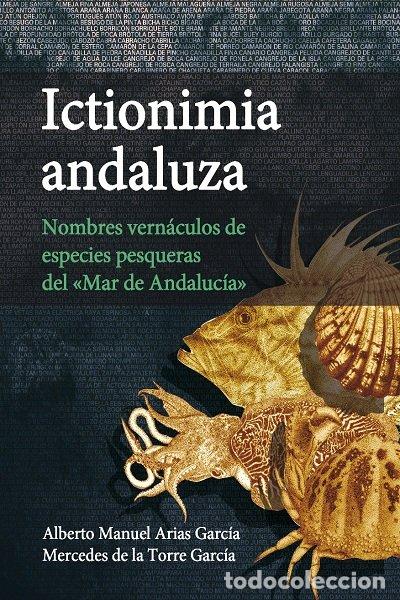 Livres: ICTIONIMIA ANDALUZA - ARIAS GARCIA, ALBERTO MANUEL