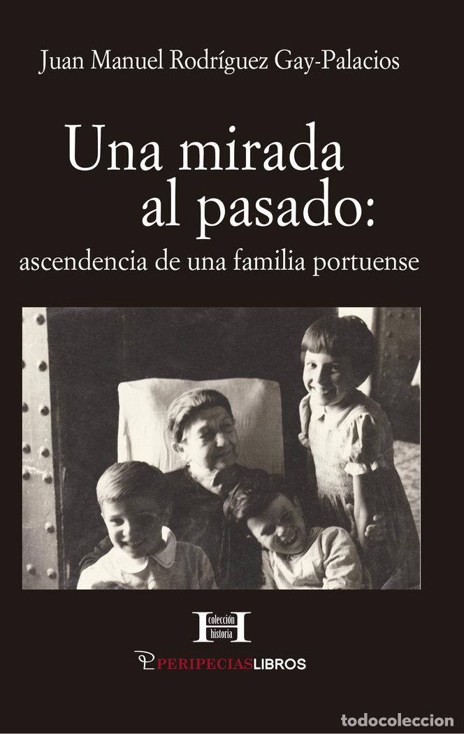 Livros: UNA MIRADA AL PASADO - RODRIGUEZ GAY-PALACIOS, JUAN MANUEL