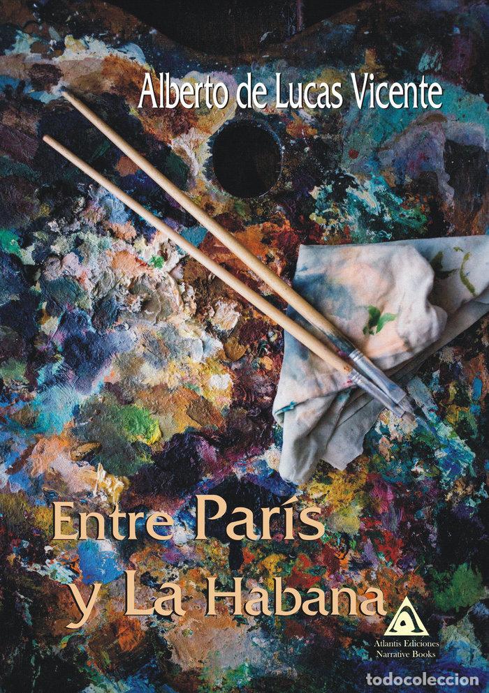 Livros: ENTRE PARIS Y LA HABANA - DE LUCAS VICENTE, ALBERTO