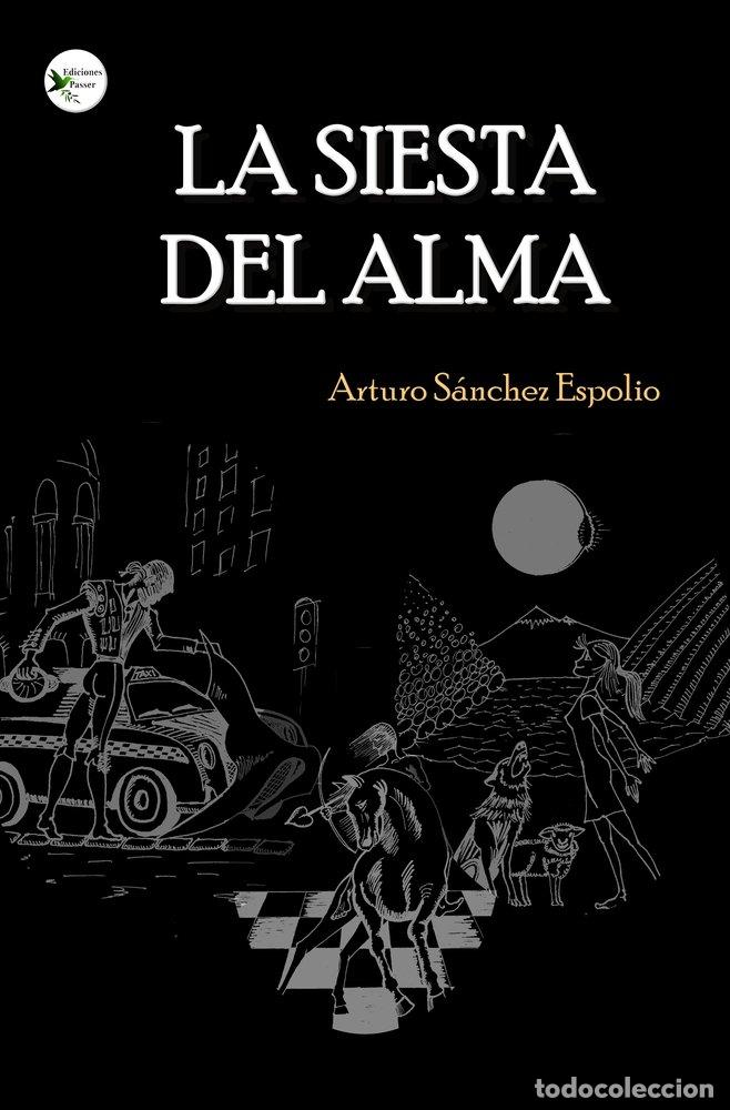 Libros: LA SIESTA DEL ALMA - SANCHEZ ESPOLIO, ARTURO