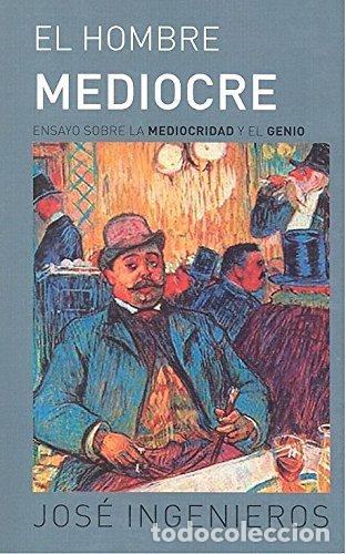 Libros: HOMBRE MEDIOCRE,EL - INGENIEROS, JOSE