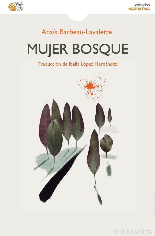 Libros: MUJER BOSQUE - BARBEAU-LAVALETTE, ANAIS