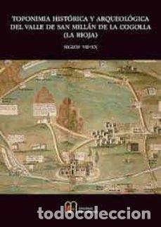 Libros: TOPONIMIA HISTORICA Y ARQUEOLOGICA DEL VALLE DE SAN MILLAN - MAESTRO PABLO, ISMAEL