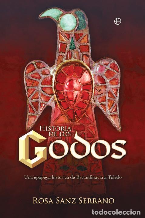 Livros: HISTORIA DE LOS GODOS - SANZ SERRANO, ROSA