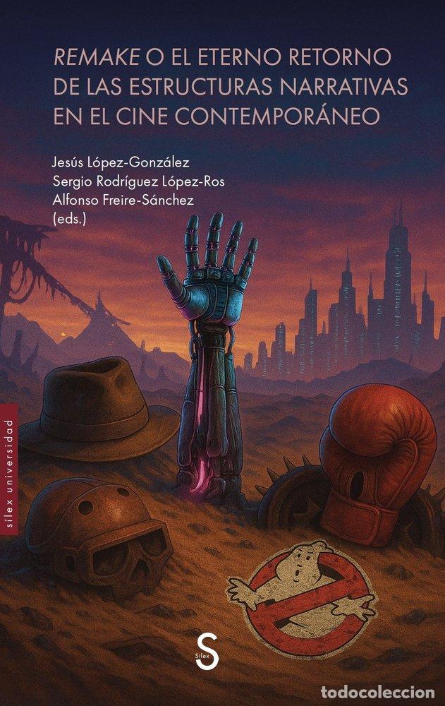 books: REMAKE O EL ETERNO RETORNO DE LAS ESTRUCTURAS NARRATIVAS EN - LOPEZ-GONZALEZ, JESUS