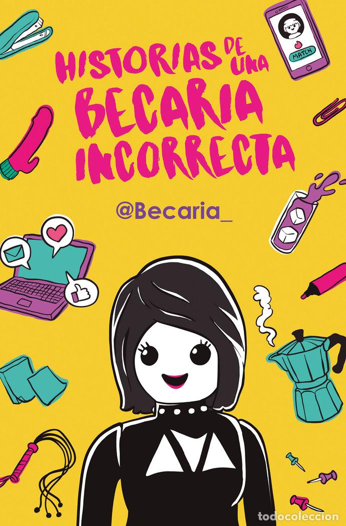 Libros: HISTORIAS DE UNA BECARIA INCORRECTA - BECARIA
