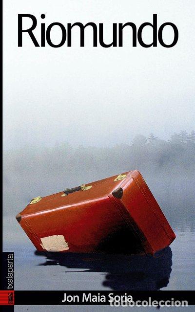 Libros: RIOMUNDO - MAIA SORIA, JON