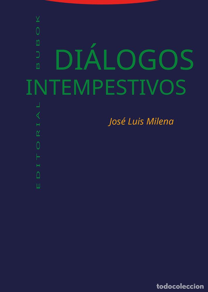 Libros: DIALOGOS INTEMPESTIVOS - MILENA, JOSE LUIS