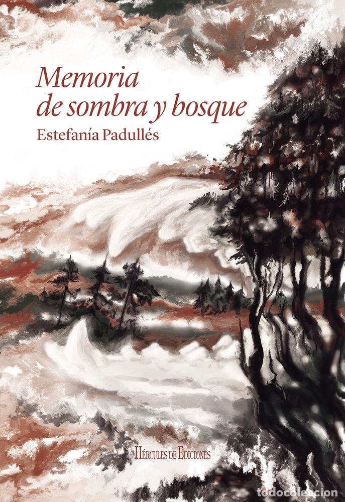 Libros: MEMORIA DE SOMBRA Y BOSQUE - PADULLES ESTEVEZ, ESTEFANIA